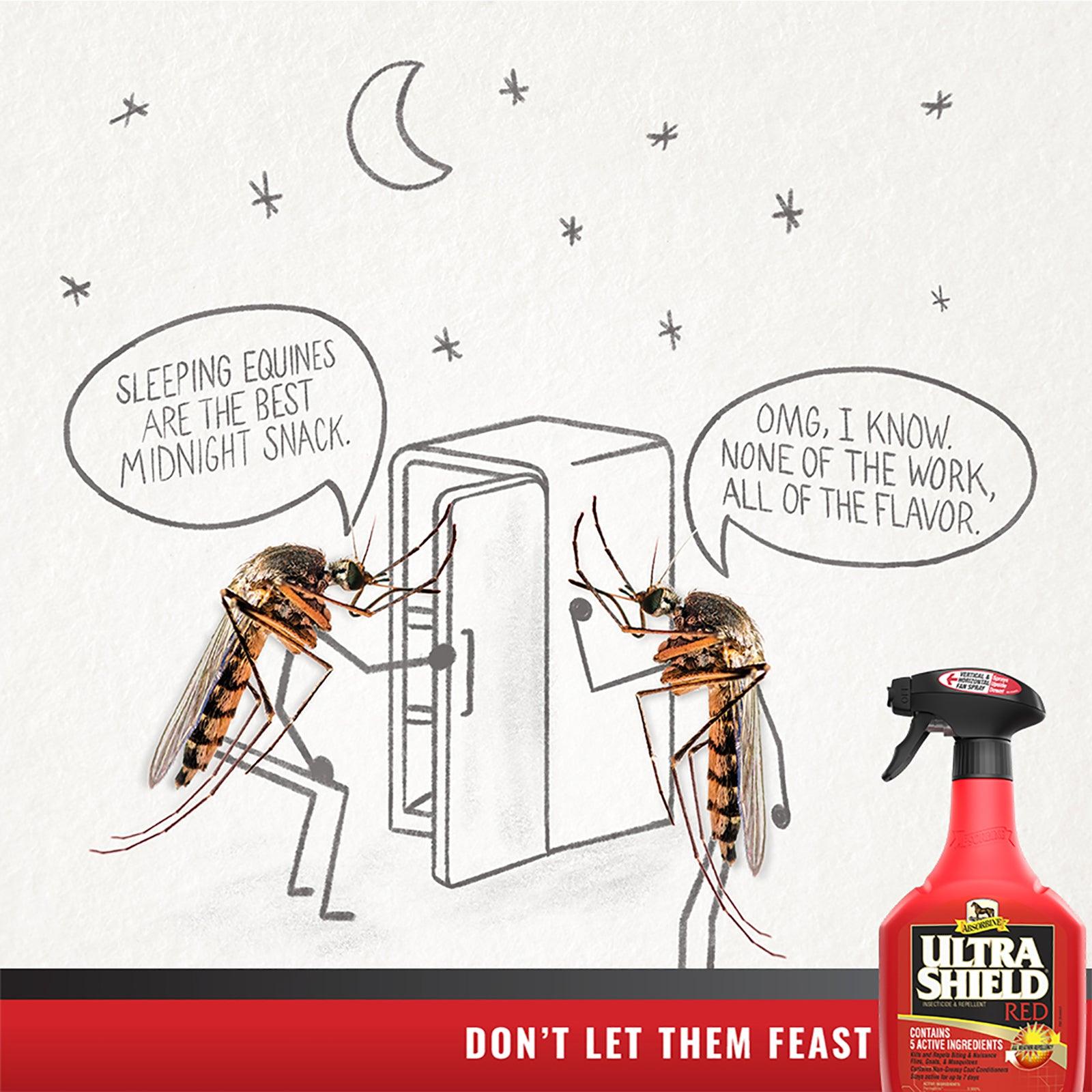 Don't let them feast! Two mosquitos opening an imaginary refrigerator on a white paper, with pencil drawn arms and legs. One tick is saying "Sleeping equines are the best midnight snack" and the other saying "OMG, I know, none of the work, all of the flavor." UltraShield Red to the rescue.
